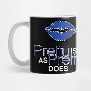 Pretty is As Pretty Does / Blue on Black Mug